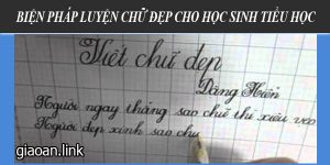 10 biện pháp luyện chữ đẹp cho học sinh tiểu học