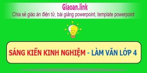Sáng kiến kinh nghiệm lớp 4 môn làm văn