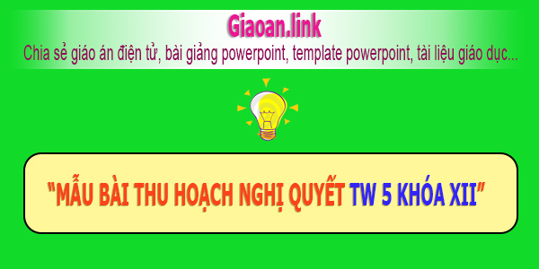 bai thu hoach nghi quyet trung ương 5 khoa 12