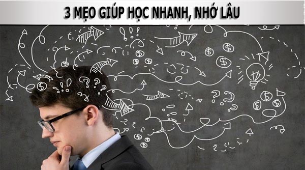 mẹo học nhanh nhớ lâu