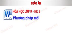 giáo án hóa học lớp 9 hk 1 phương pháp mới
