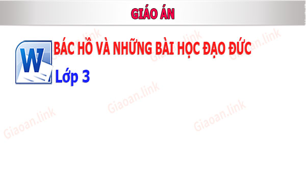 Giao an Bac o va hung bai hoc đao duc loi song