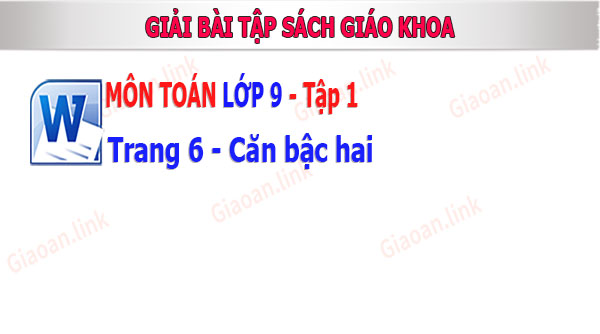 giải bài tập sgk toán lớp 9 - trang 6 - căn bậc hai