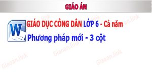 giao an gdcd lớp 6 phương phap moi 3 cot
