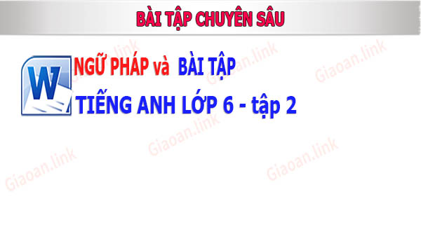 ngữ pháp và bài tập tiếng anh lớp 6 tập 2