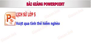 ppt lich su lop 5 bai vuot qua tinh the hiem ngheo