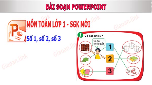 Bai soan powerpoint toan lop 1 so 1 2 3 sgk mới