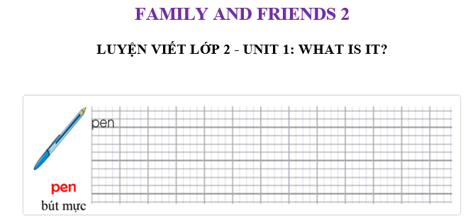 Luyện viết tiếng anh lop 2 unit 1 - what is it