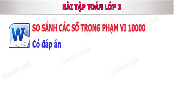 bài tập toán lớp 3 so sánh các số trong phạm vi 10000