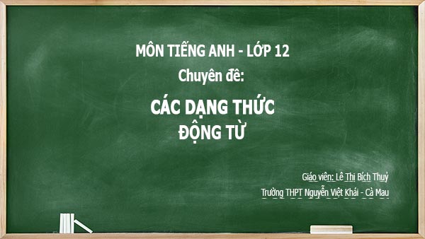 hoc truc tuyen tieng anh 12 các dang thuc dong tu