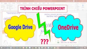 Trinh chieu powerpoint online tren onedrive hay google drive