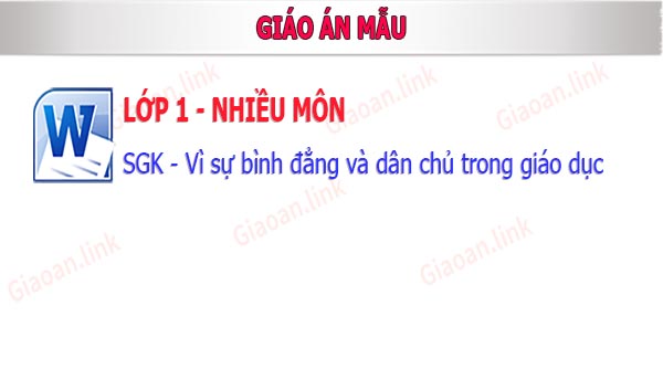 giao an lop 1 sgk mới vì sự bình đẳng và dân chủ trong giáo dục