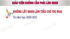giao vien khong can phai lam skkn tu nam 2020-2021