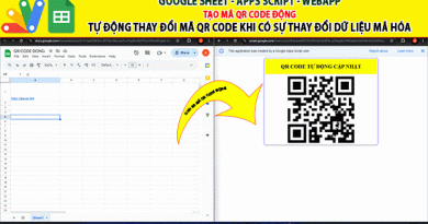 Google sheet Apps script Webapp | Tạo QR Code động – Tự động load mã QR mới khi nội dung mã hóa đổi